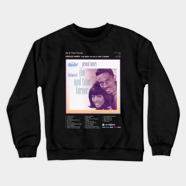 Ike & Tina Turner - Proud Mary: The Best Of Ike & Tina Turner Tracklist Album Crewneck Sweatshirt by 80sRetro